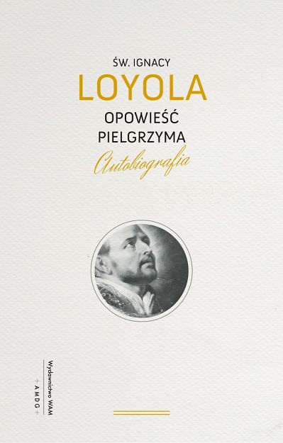 OPOWIEŚĆ PIELGRZYMA. Autobiografia