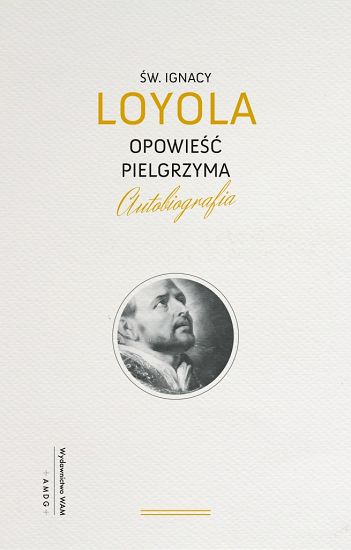 OPOWIEŚĆ PIELGRZYMA. Autobiografia