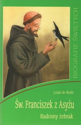 Św. Franciszek z Asyżu - radosny żebrak