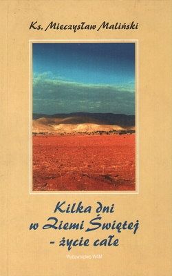 Kilka dni w Ziemi Świętej - życie całe