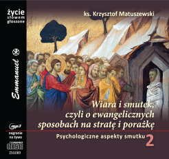 MP3- Wiara i smutek cz.2: Psychologiczne aspekty smutku