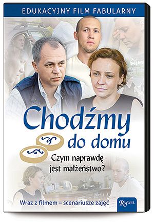 Chodźmy do domu. Czym naprawdę jest małżeństwo?