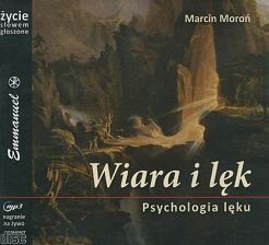 Wiara i lęk Psychologia lęku MP3