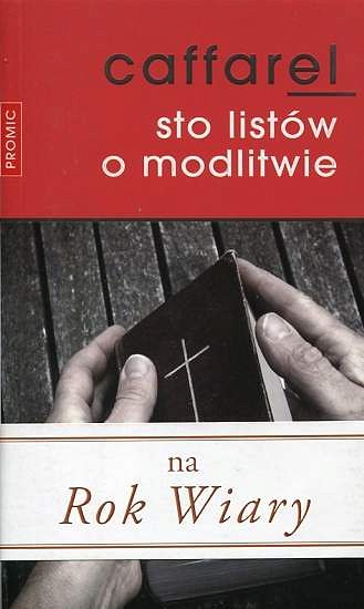 Sto listów o modlitwie - Henri Caffarel