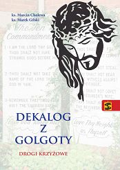 Dekalog z Golgoty Drogi krzyżowe