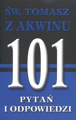 101 pytań i odpowiedzi Św. Tomasz z Akwinu