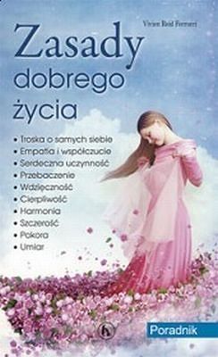 Zasady dobrego życia. Poradnik
