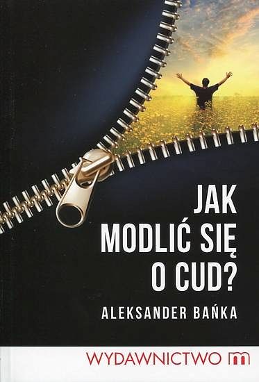 Jak modlić się o cud?