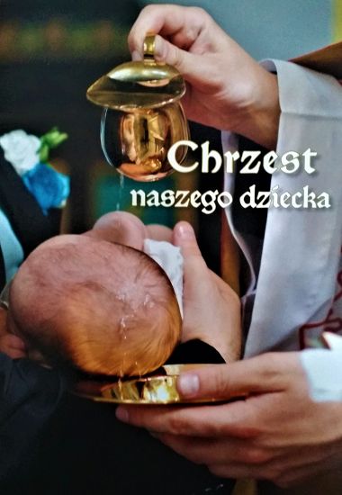 Chrzest naszego dziecka