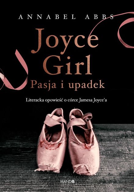 Joyce Girl Pasja i upadek Literacka opowieść o córce Jamesa Joyce'a
