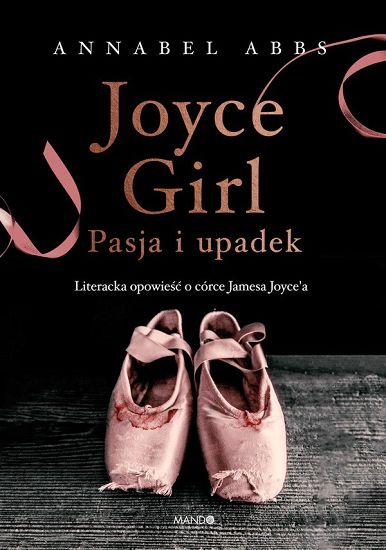 Joyce Girl Pasja i upadek Literacka opowieść o córce Jamesa Joyce'a