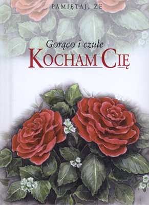Gorąco i czule kocham cię