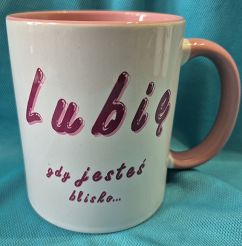 Kubek różowy Lubię gdy jesteś blisko...