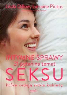 Intymne sprawy. 21 pytań na temat seksu, które zadają sobie kobiety