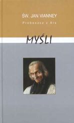 Myśli. Św. Jan Vianney - proboszcz z Ars