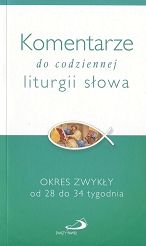 Komentarze do codziennej liturgii słowa OKRES ZWYKŁY od 28 do 34 tygodnia