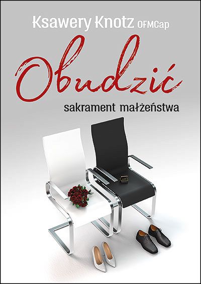 Obudzić sakrament małżeństwa