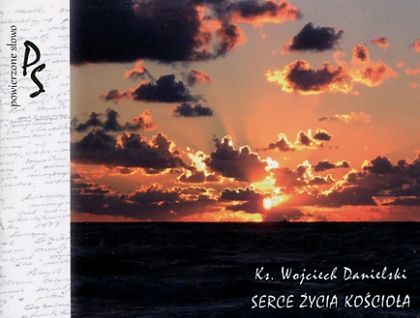 PS. SERCE ŻYCIA KOŚCIOŁA