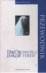 Przewodnik po duchowości Matki Teresy