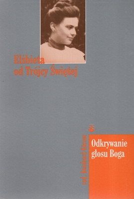 Odkrywanie głosu Boga - Elżbieta od Trójcy Świętej