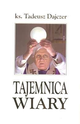 Tajemnica wiary. Rozważania o Eucharystii