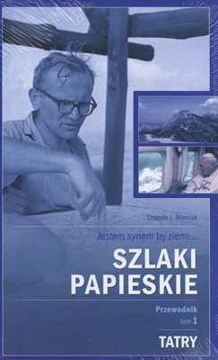 Szlaki papieskie. Przewodnik tom 1 - Tatry
