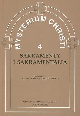 Mysterium Christi 4 - Sakramenty i sakramentalia