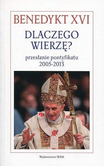 Dlaczego wierzę? - BENEDYKT XVI