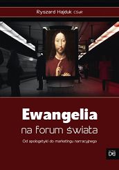 Ewangelia na forum świata. Od apologetyki do marketingu narracyjnego
