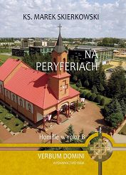 Na peryferiach. Homilie w roku B