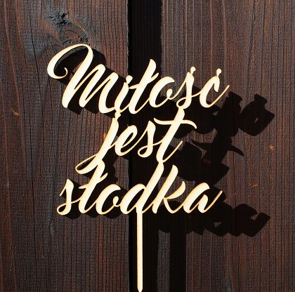 Topper dekoracyjny na Tort "Miłość jest słodka"