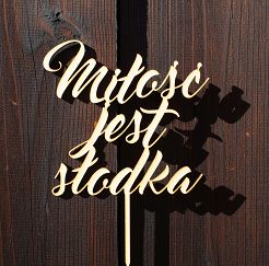 Topper dekoracyjny na Tort "Miłość jest słodka"