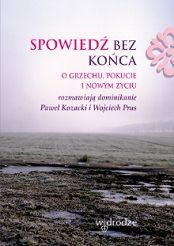 Spowiedź bez końca O grzechu pokucie i nowym życiu