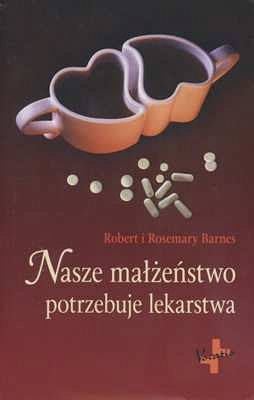 Nasze małżeństwo potrzebuje lekarstwa