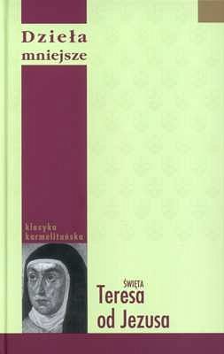 Dzieła mniejsze - św. Teresa od Jezusa