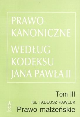 Prawo kanoniczne według kodeksu Jana Pawła II Tom 3