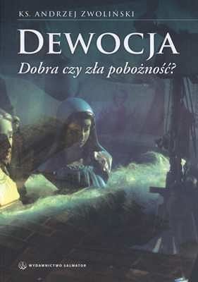 Dewocja. Dobra czy zła pobożność?