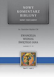 Nowy komentarz biblijny Ewangelia według Świętego Jana  rozdziały 13-2 1  NT IV cz. 2