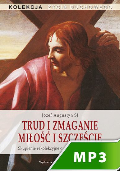 Trud i zmaganie. Miłość i szczęście. Skupienie rekolekcyjne o miłości samego siebie
