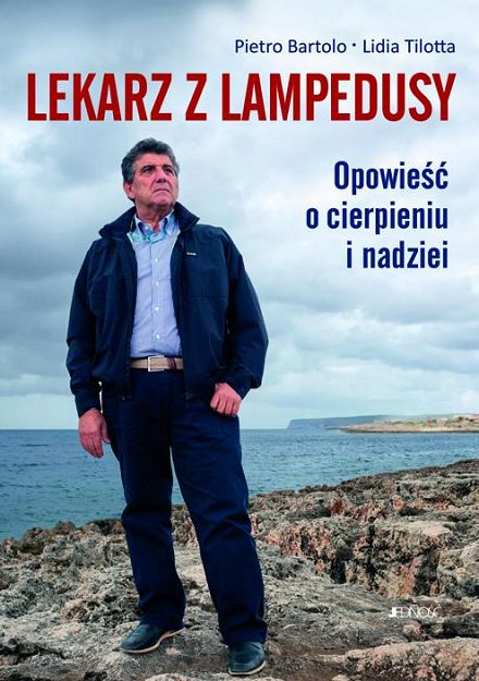 Lekarz z Lampedusy Opowieść o cierpieniu i nadziei