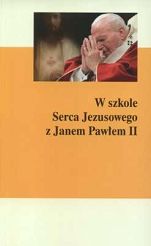 W SZKOLE SERCA JEZUSOWEGO Z JANEM PAWŁEM II