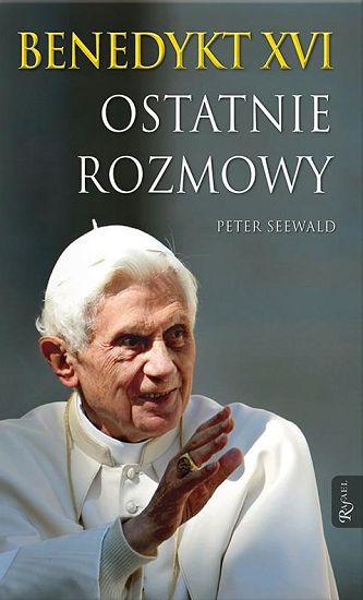 Benedykt XVI Ostatnie rozmowy