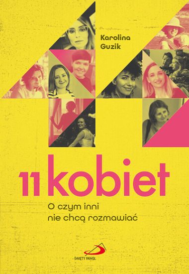 11 kobiet. O czym inni nie chcą rozmawiać-Karolina Guzik