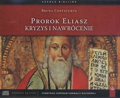 Prorok Eliasz. Kryzys i nawrócenie - CD