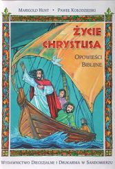 Życie Chrystusa - Opowieści biblijne