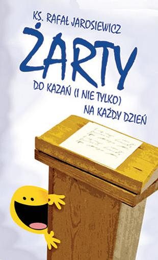 Żarty do kazań (i nie tylko) na każdy dzień