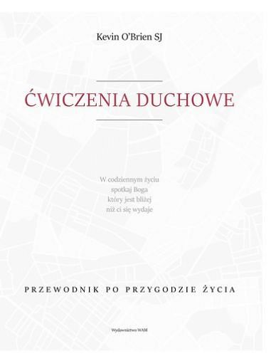 Ćwiczenia duchowe. Przewodnik po przygodzie życia