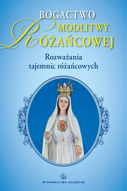 Bogactwo modlitwy Różańcowej