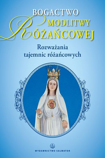 Bogactwo modlitwy Różańcowej