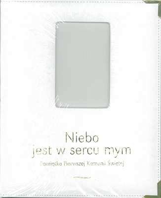 Niebo jest w sercu mym. Pamiątka Pierwszej Komunii Świętej